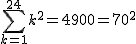2$\Bigsum_{k=1}^{24}~k^2 =4900=70^2